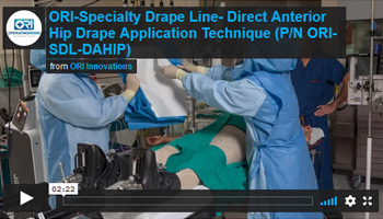 Instructional video for an overview of the ORI Direct Anterior Hip Drape